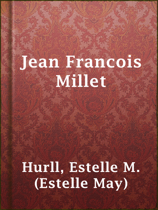 Title details for Jean Francois Millet by Estelle M. (Estelle May) Hurll - Available
